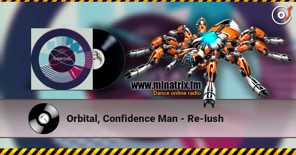 Orbital, Confidence Man - Re-lush слухати онлайн у високій якості | Minatrix.FM