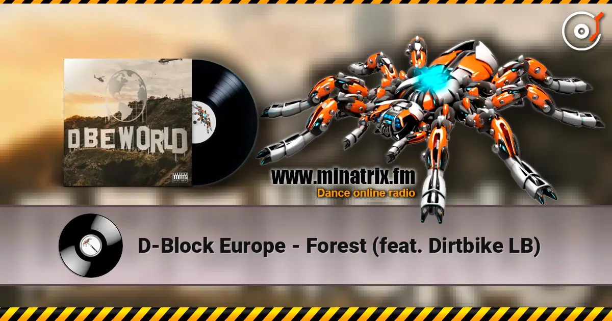 D-Block Europe - Forest (feat. Dirtbike LB) listen online in high quality | Minatrix.FM