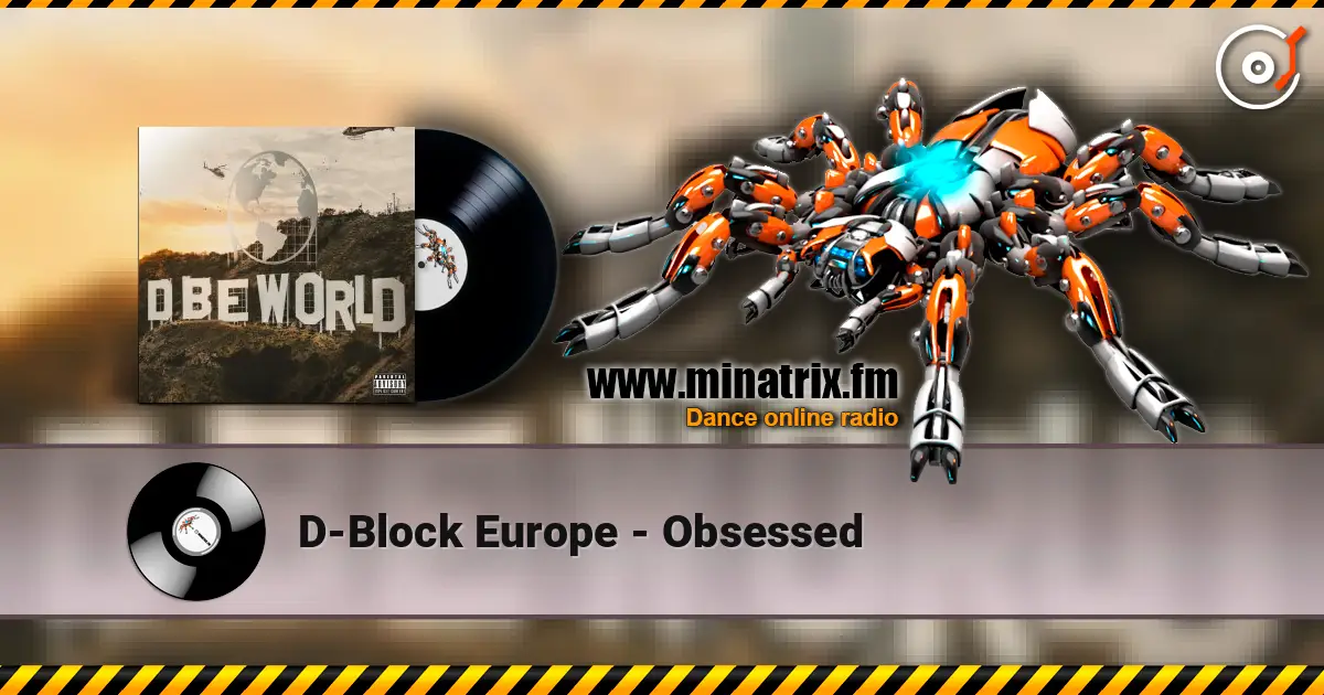 D-Block Europe - Obsessed слухати онлайн у високій якості | Minatrix.FM