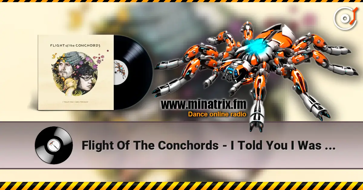 Flight Of The Conchords - I Told You I Was Freaky listen online in high quality | Minatrix.FM