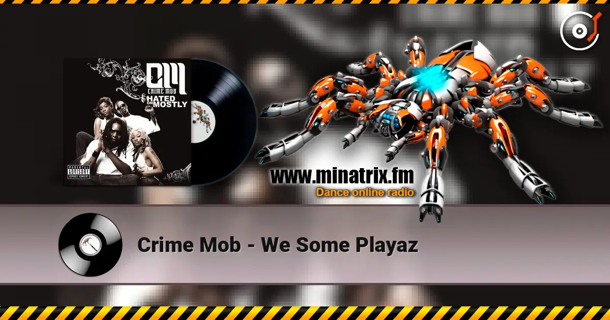 Crime Mob - We Some Playaz listen online in high quality | Minatrix.FM