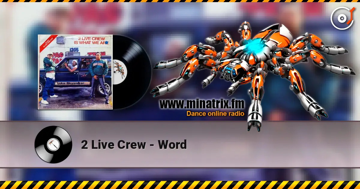 2 Live Crew - Word слухати онлайн у високій якості | Minatrix.FM