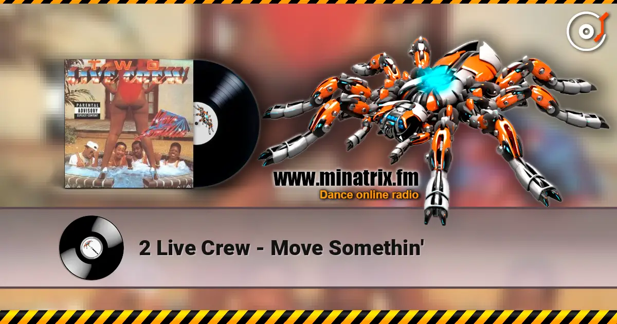2 Live Crew - Move Somethin' слухати онлайн у високій якості | Minatrix.FM