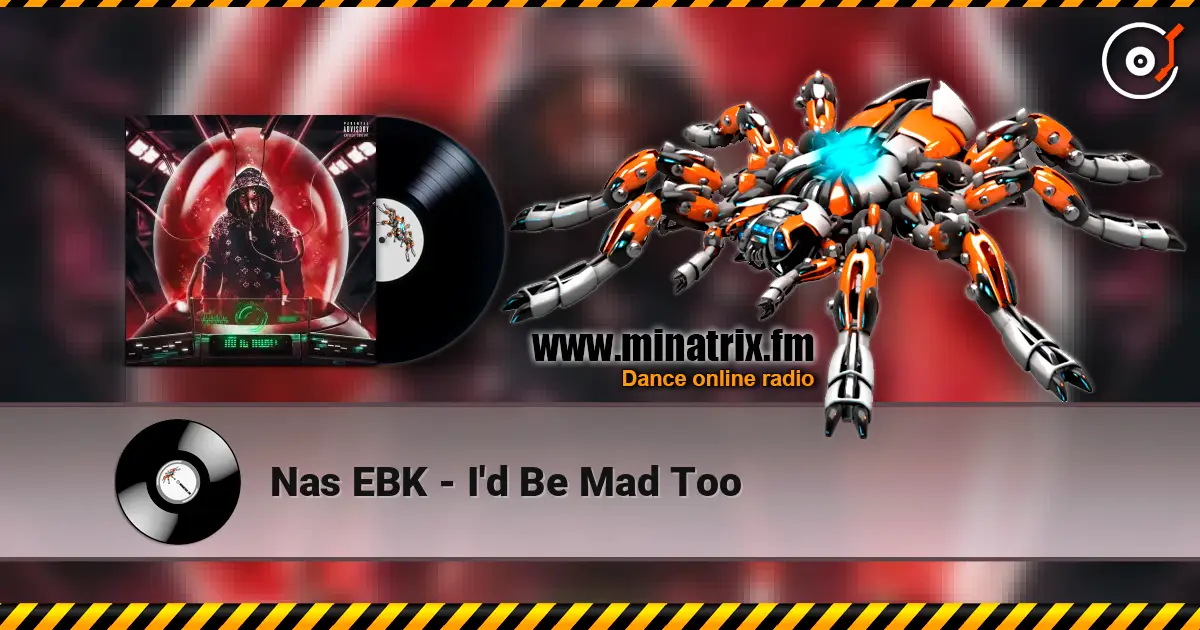 Nas EBK - I'd Be Mad Too listen online in high quality | Minatrix.FM