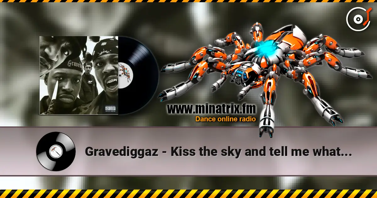 Gravediggaz - Kiss the sky and tell me whats a meaning a life listen online in high quality | Minatrix.FM