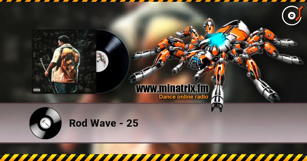 Rod Wave - 25 listen online in high quality | Minatrix.FM