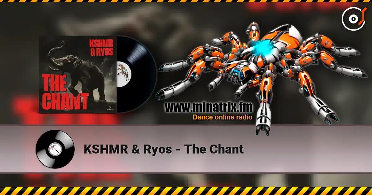 KSHMR & Ryos - The Chant слухати онлайн у високій якості | Minatrix.FM