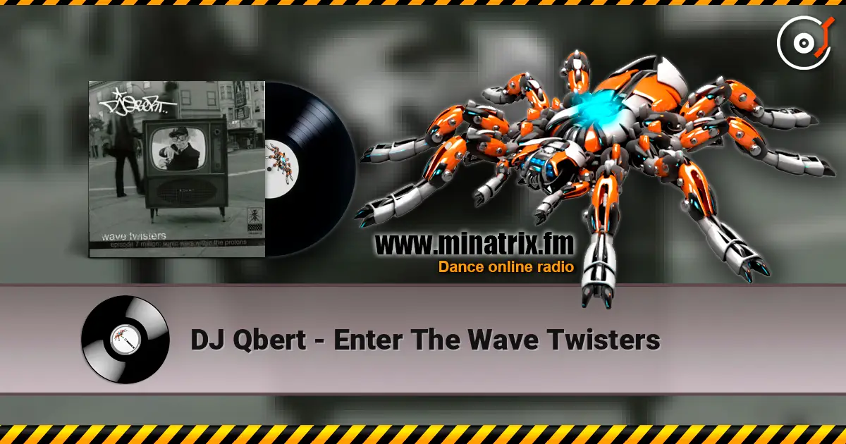 DJ Qbert - Enter The Wave Twisters listen online in high quality | Minatrix.FM