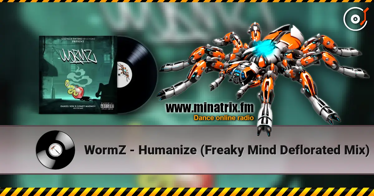 WormZ - Humanize (Freaky Mind Deflorated Mix) listen online in high quality | Minatrix.FM