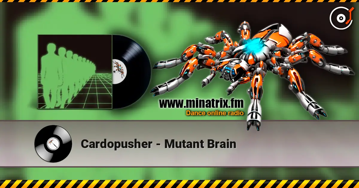 Cardopusher - Mutant Brain listen online in high quality | Minatrix.FM