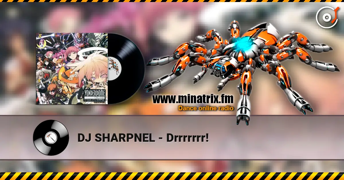 DJ SHARPNEL - Drrrrrrr! listen online in high quality | Minatrix.FM