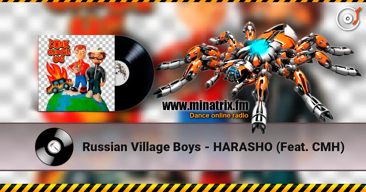 Russian Village Boys - HARASHO (Feat. CMH) listen online in high quality | Minatrix.FM