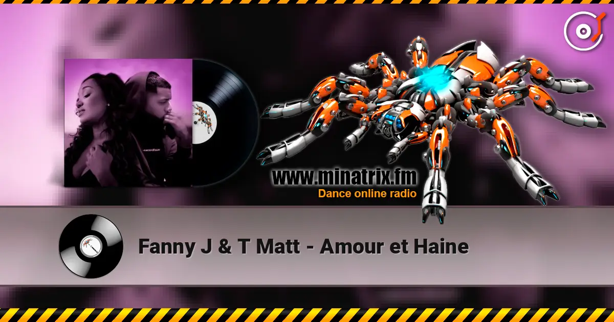 Fanny J & T Matt - Amour et Haine слухати онлайн у високій якості | Minatrix.FM