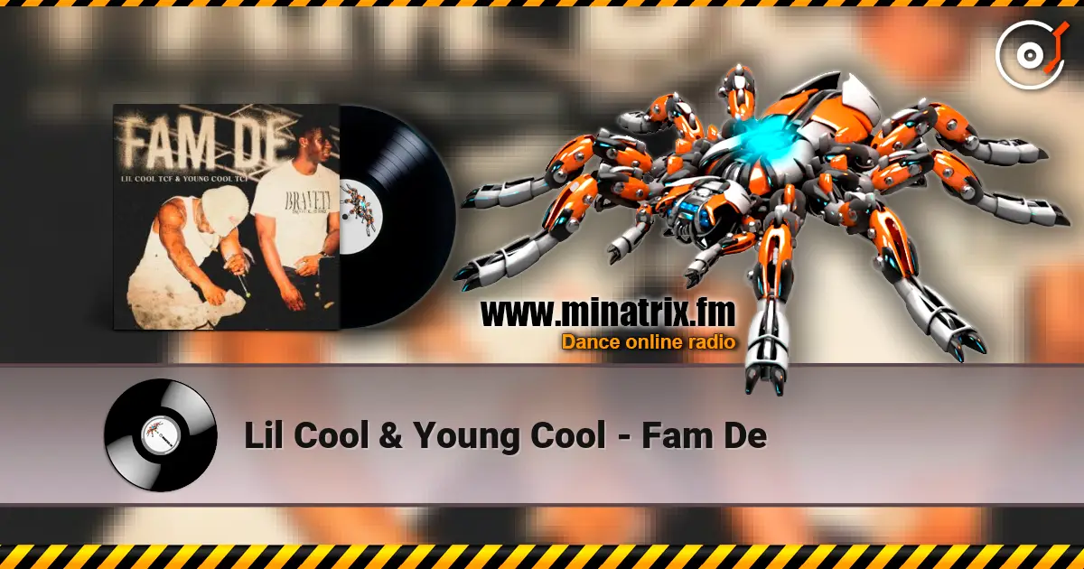 Lil Cool & Young Cool - Fam De listen online in high quality | Minatrix.FM