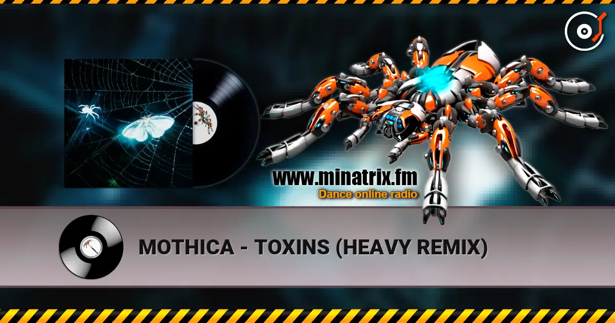 MOTHICA - TOXINS (HEAVY REMIX) слухати онлайн у високій якості | Minatrix.FM