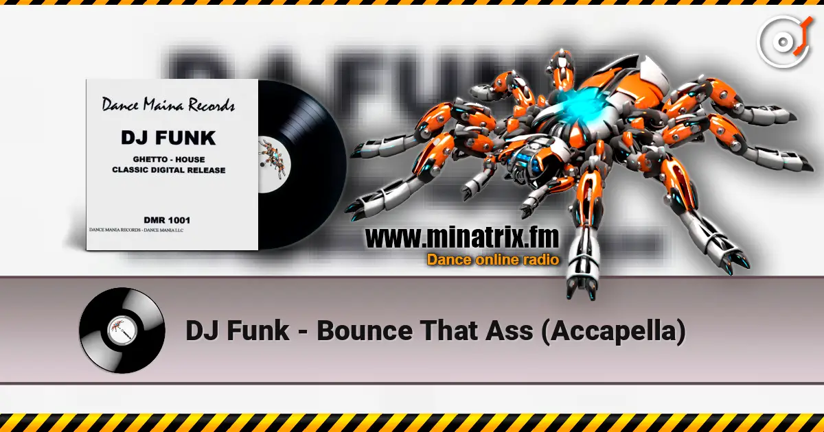DJ Funk - Bounce That Ass (Accapella) listen online in high quality | Minatrix.FM