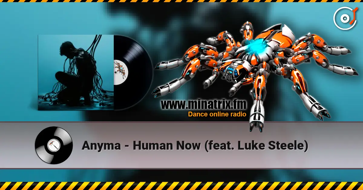 Anyma - Human Now (feat. Luke Steele) listen online in high quality | Minatrix.FM