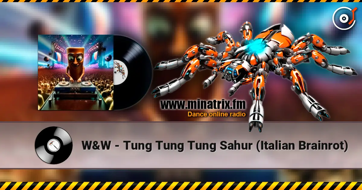 W&W - Tung Tung Tung Sahur (Italian Brainrot) listen online in high quality | Minatrix.FM
