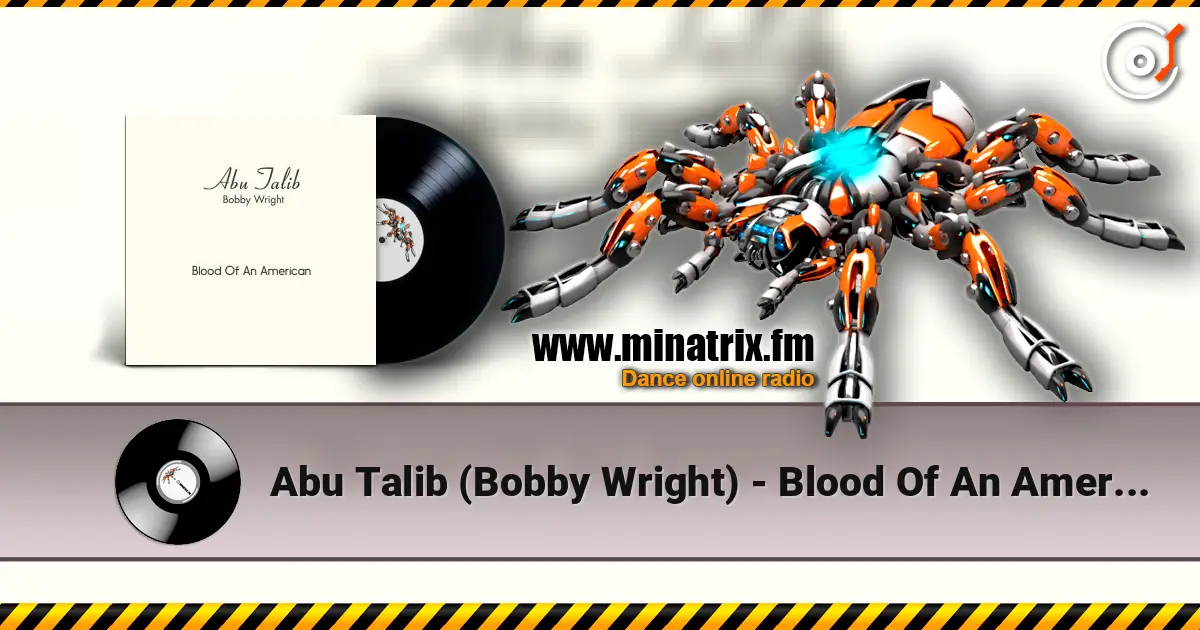 Abu Talib (Bobby Wright) - Blood Of An American listen online in high quality | Minatrix.FM
