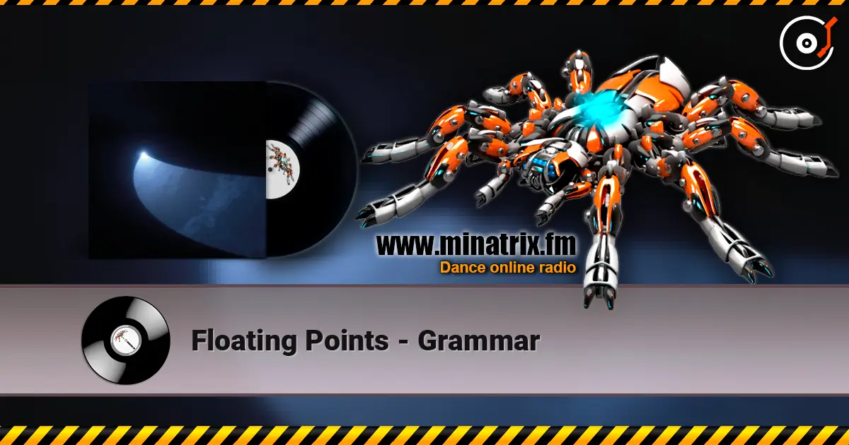 Floating Points - Grammar listen online in high quality | Minatrix.FM