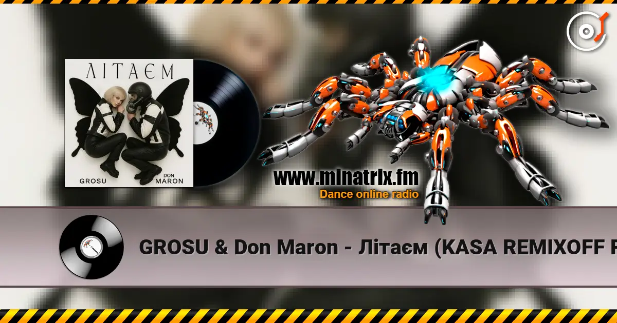 GROSU & Don Maron - Літаєм (KASA REMIXOFF REMIX) listen online in high quality | Minatrix.FM