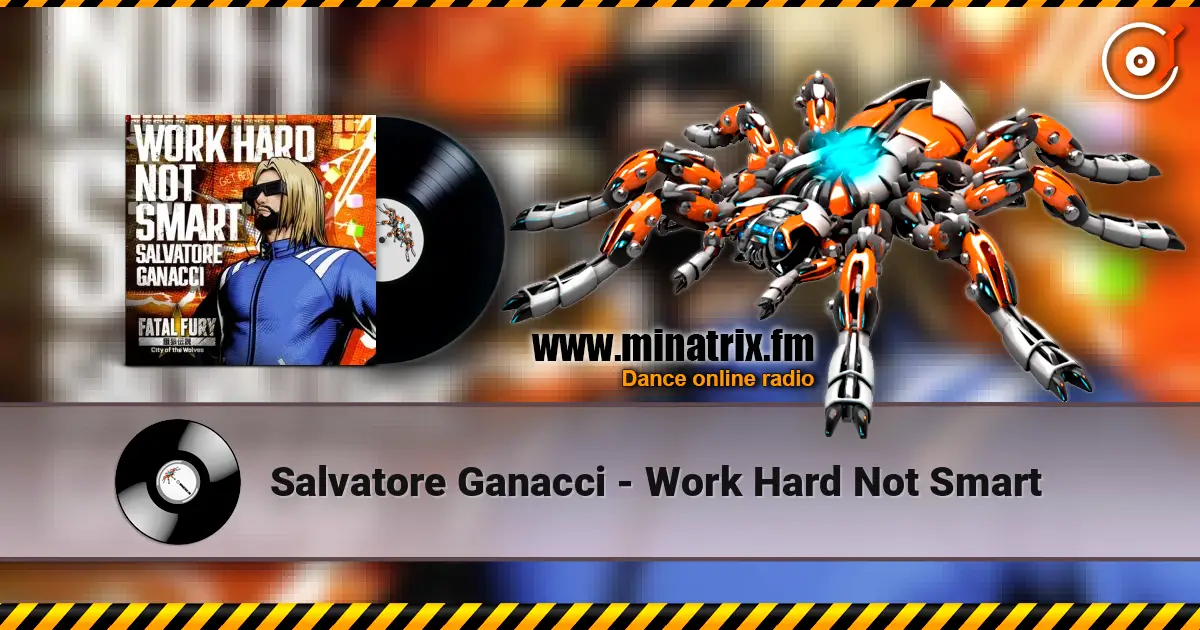 Salvatore Ganacci - Work Hard Not Smart слухати онлайн у високій якості | Minatrix.FM