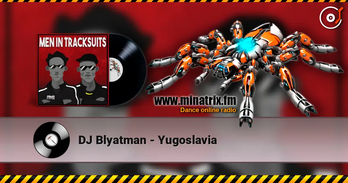 DJ Blyatman - Yugoslavia listen online in high quality | Minatrix.FM