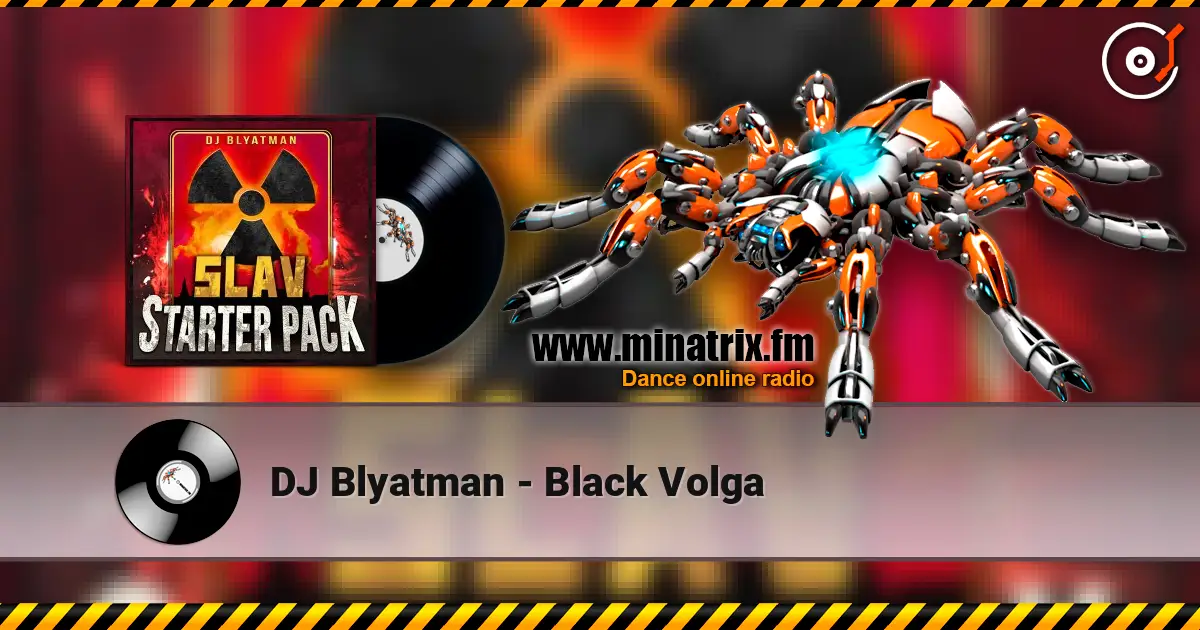 DJ Blyatman - Black Volga listen online in high quality | Minatrix.FM
