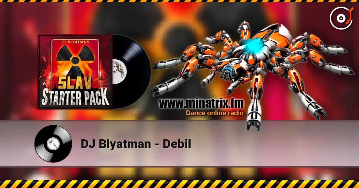 DJ Blyatman - Debil listen online in high quality | Minatrix.FM