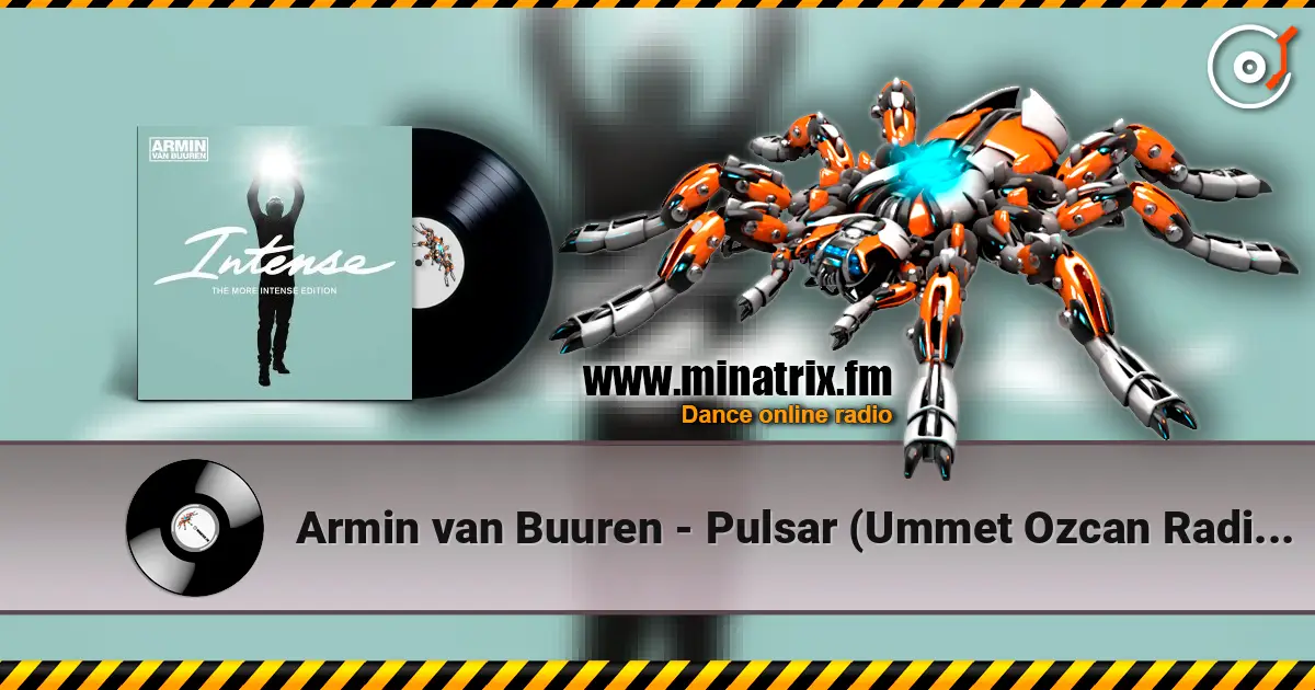 Armin van Buuren - Pulsar (Ummet Ozcan Radio Edit) слухати онлайн у високій якості | Minatrix.FM
