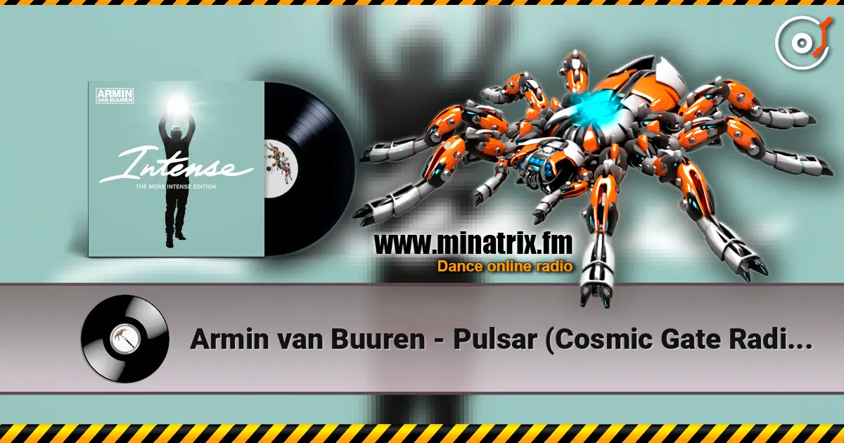 Armin van Buuren - Pulsar (Cosmic Gate Radio Edit) слухати онлайн у високій якості | Minatrix.FM