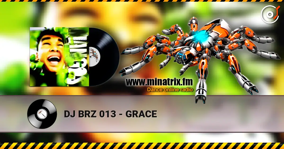 DJ BRZ 013 - GRACE слухати онлайн у високій якості | Minatrix.FM