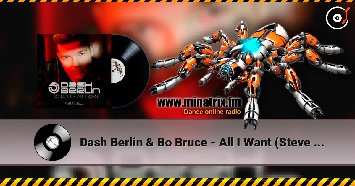 Dash Berlin & Bo Bruce - All I Want (Steve Brian & Rowald Steyn Remix) слухати онлайн у високій якості | Minatrix.FM