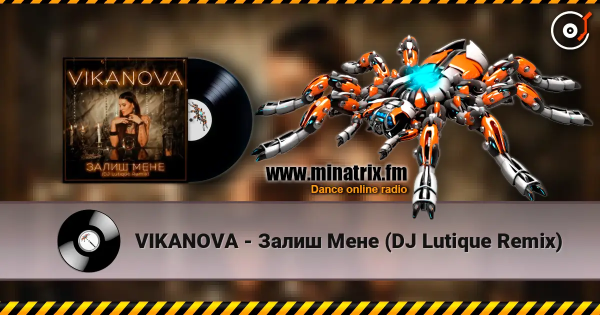 VIKANOVA - Залиш Мене (DJ Lutique Remix) listen online in high quality | Minatrix.FM