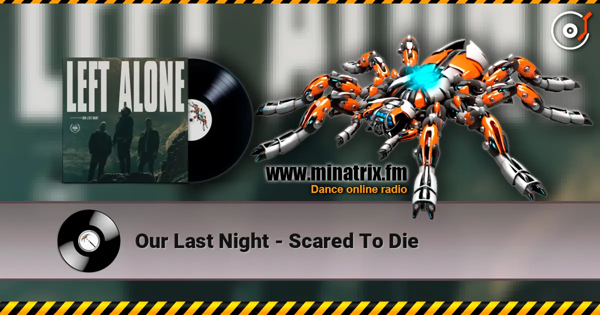 Our Last Night - Scared To Die слухати онлайн у високій якості | Minatrix.FM