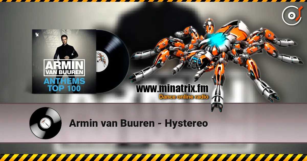 Armin van Buuren - Hystereo слухати онлайн у високій якості | Minatrix.FM