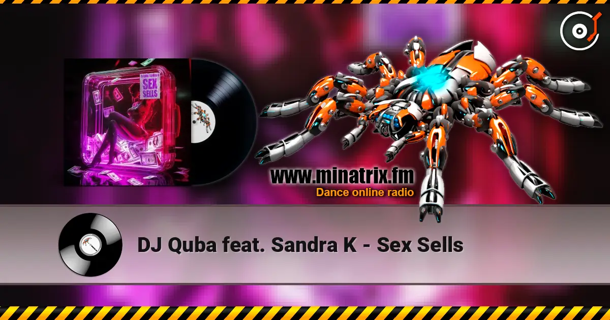 DJ Quba feat. Sandra K - Sex Sells listen online in high quality | Minatrix.FM