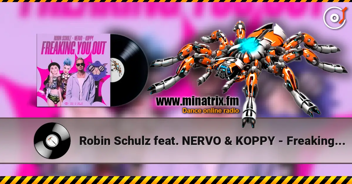 Robin Schulz feat. NERVO & KOPPY - Freaking You Out (Extended Mix) listen online in high quality | Minatrix.FM