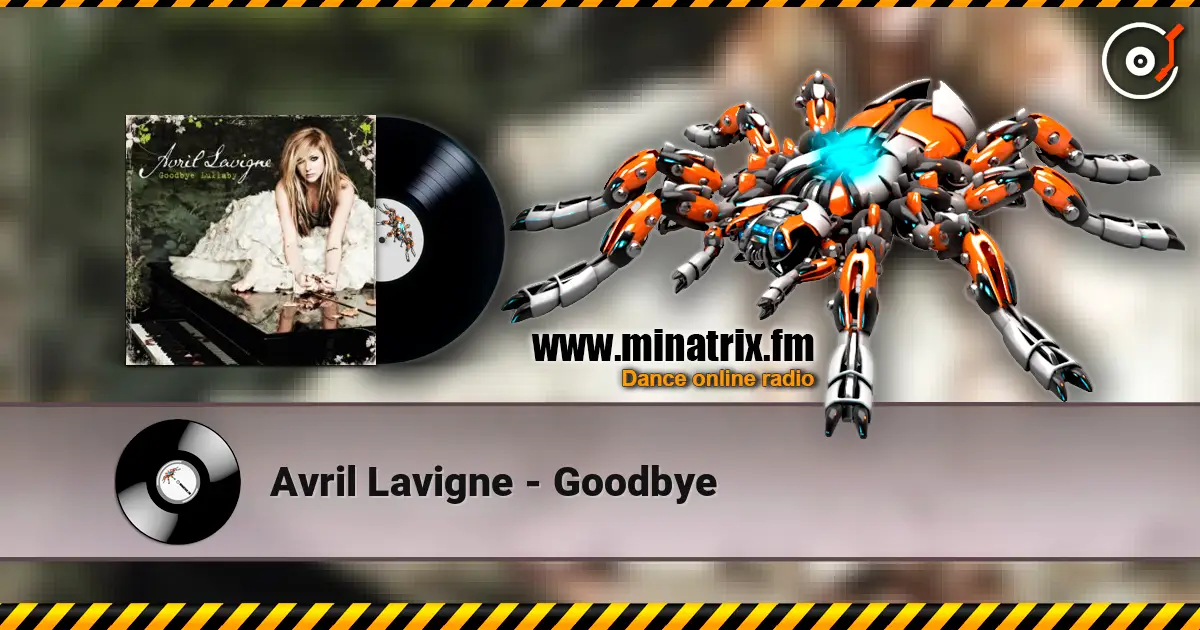 Avril Lavigne - Goodbye listen online in high quality | Minatrix.FM