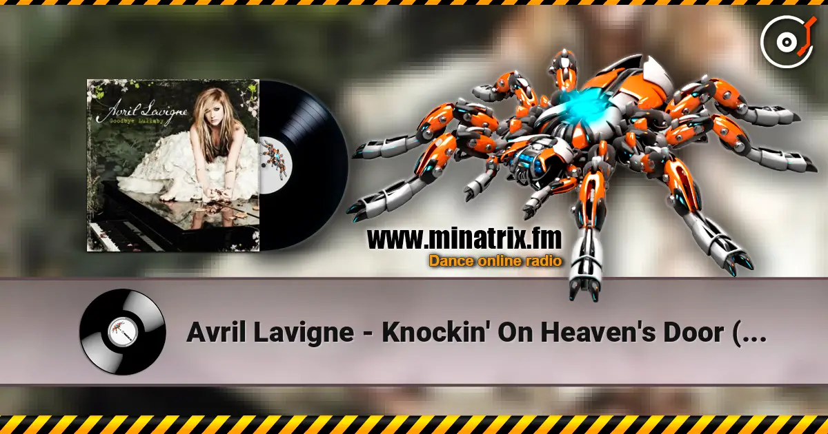 Avril Lavigne - Knockin' On Heaven's Door (Studio Version) listen online in high quality | Minatrix.FM