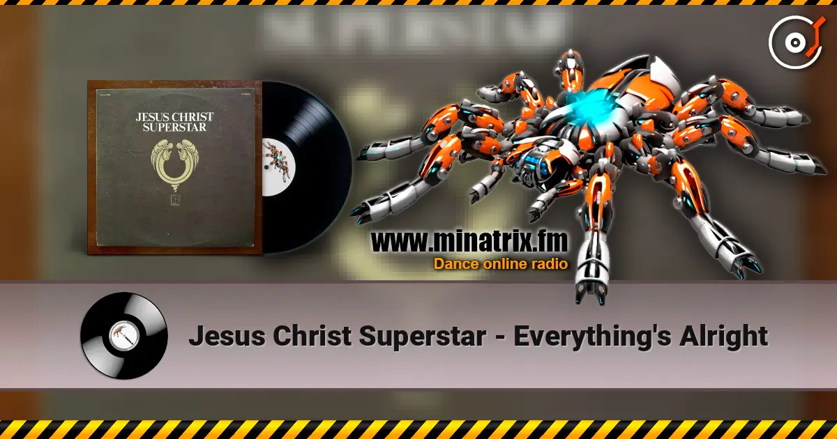 Jesus Christ Superstar - Everything's Alright слухати онлайн у високій якості | Minatrix.FM