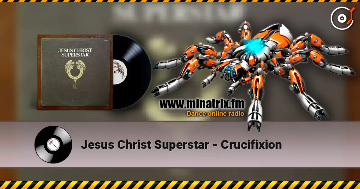 Jesus Christ Superstar - Crucifixion listen online in high quality | Minatrix.FM