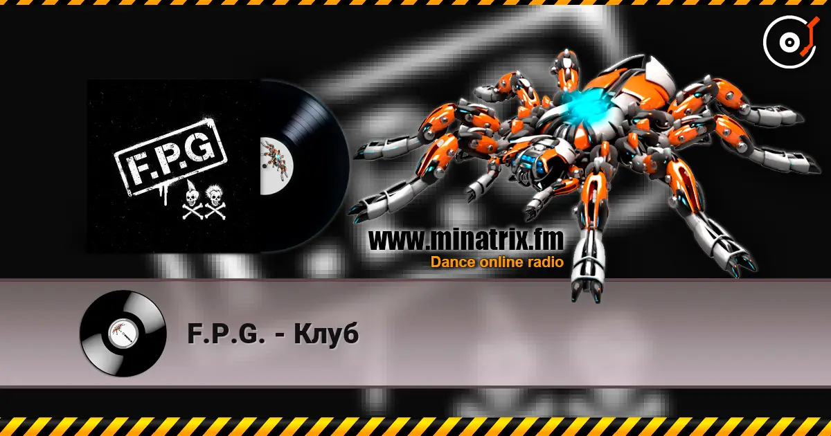 F.P.G. - Клуб слухати онлайн у високій якості | Minatrix.FM