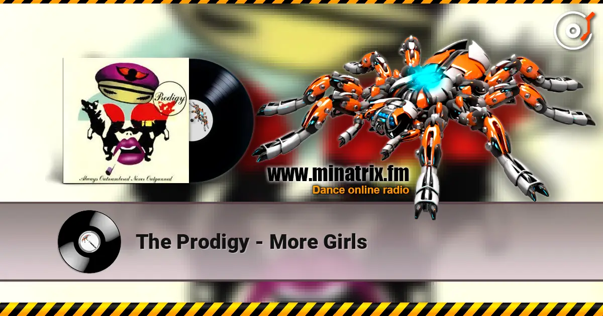 The Prodigy - More Girls listen online in high quality | Minatrix.FM
