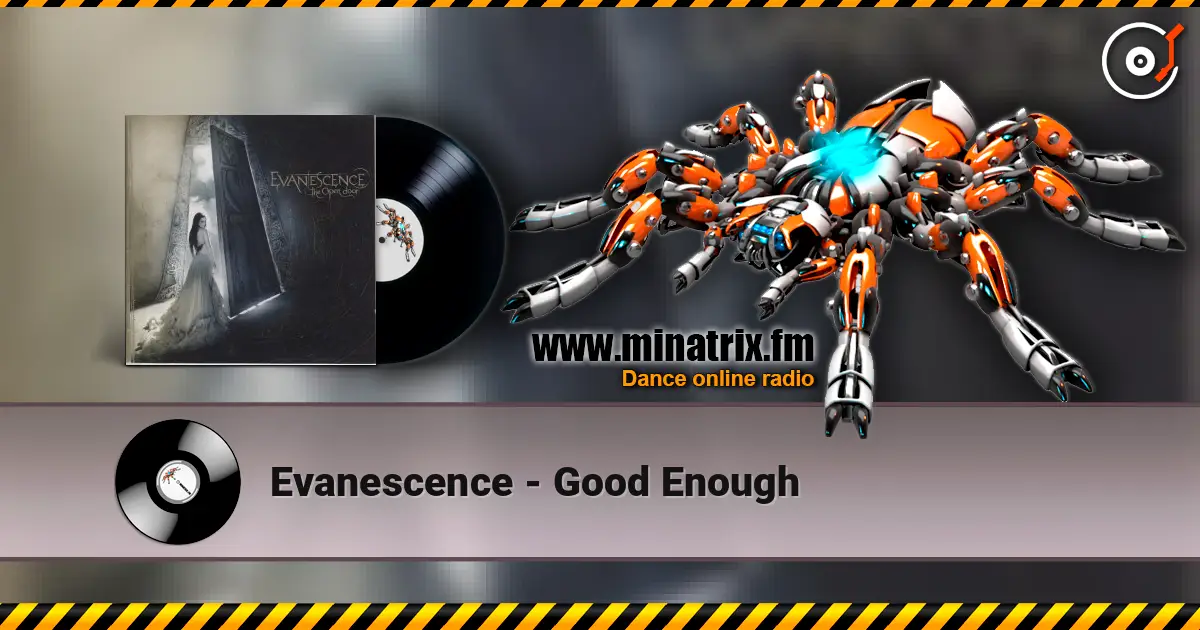 Evanescence - Good Enough слухати онлайн у високій якості | Minatrix.FM