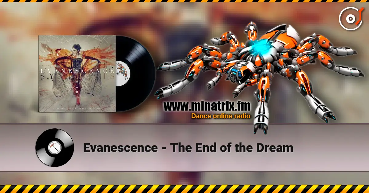 Evanescence - The End of the Dream слухати онлайн у високій якості | Minatrix.FM