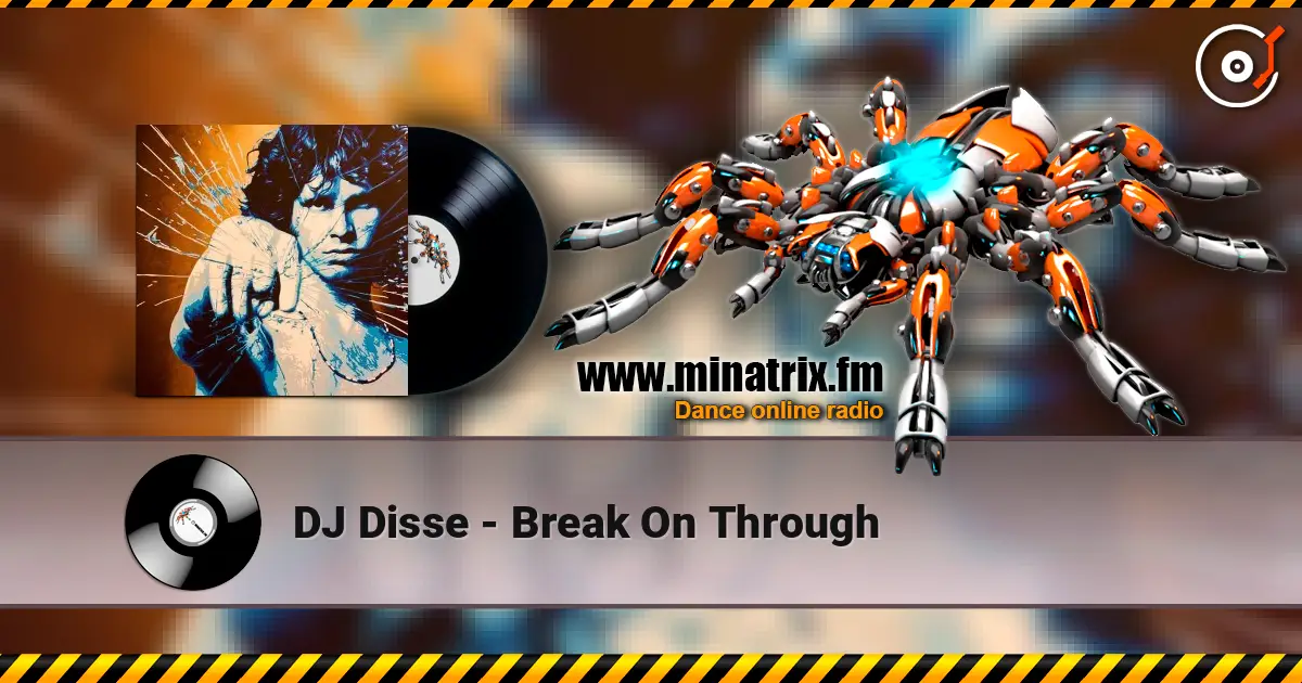 DJ Disse - Break On Through listen online in high quality | Minatrix.FM