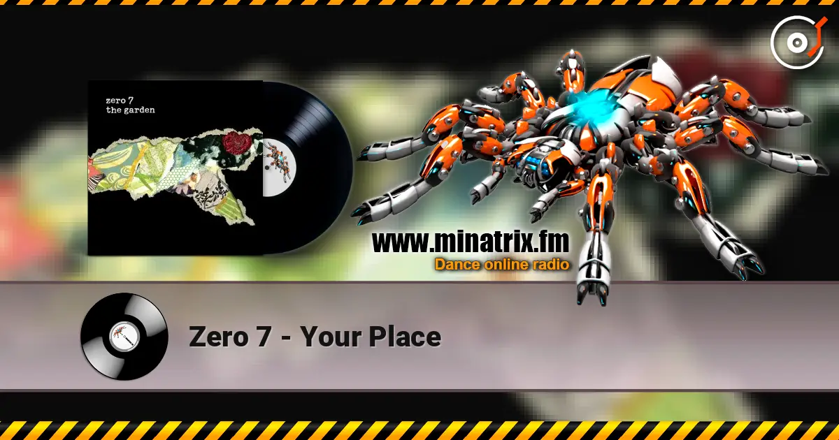 Zero 7 - Your Place слухати онлайн у високій якості | Minatrix.FM