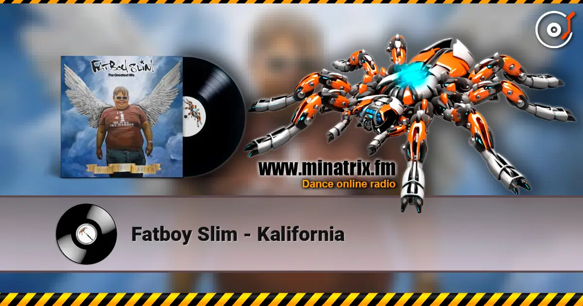 Fatboy Slim - Kalifornia слухати онлайн у високій якості | Minatrix.FM