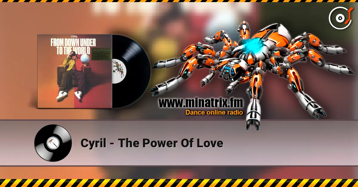 Cyril - The Power Of Love listen online in high quality | Minatrix.FM